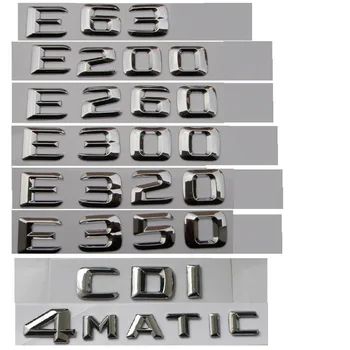 Chrom Lesklý Stříbrný Kufr Dopisy Emblémy pro Mercedes Benz E43 E53 E55, E63 AMG E200 E250 E300 E320 E350 E400 E180 CDI 4MATIC
